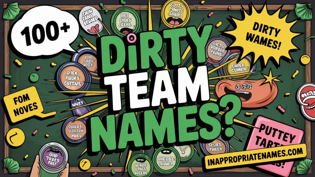 100+ List of Dirty Team Names That’ll Make You Laugh Out Loud