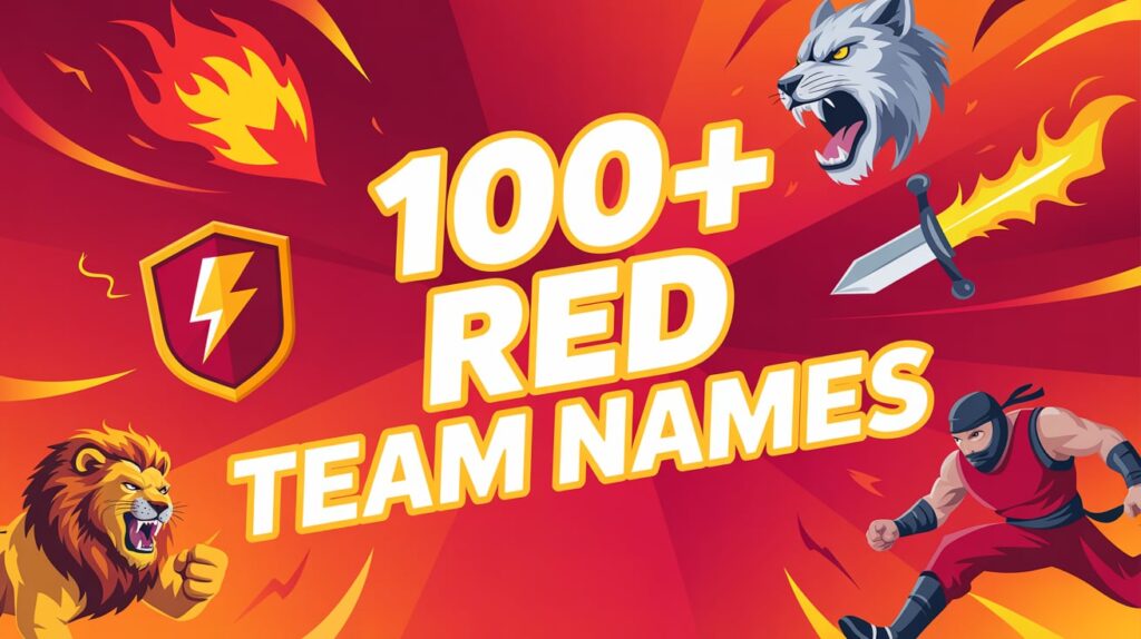 100+ List of Red Team Names That Will Make You Stand Out